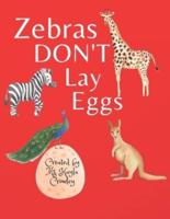 Zebras Don't Lay Eggs