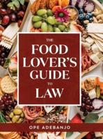 The Food Lover's Guide to Law