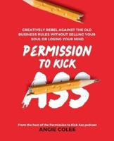 Permission to Kick Ass