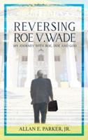 Reversing Roe V. Wade