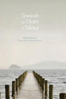 Towards the Heart of Silence