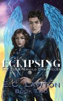 Eclipsing, The Zoe Eferhild Chronicles