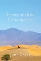 Things of Little Consequence