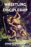 Wrestling With Discipleship