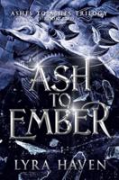 Ash to Ember