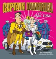 Captain Diarrhea Vs. Mrs. White