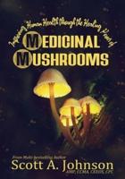 Improving Human Health Through the Healing Power of Medicinal Mushrooms