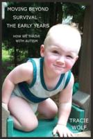 Moving Beyond Survival - The Early Years