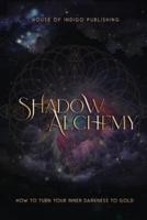 Shadow Alchemy