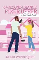 The Second Chance Fixer Upper