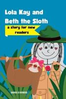 Lola Kay and Beth the Sloth