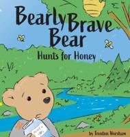 Barely Brave Bear Hunts for Honey