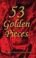 53 Golden Pieces