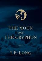The Moon and The Gryphon