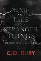 Time and Lies and Stranger Things