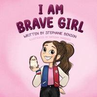 I Am Brave Girl