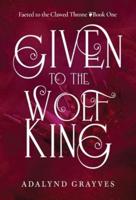 Given to the Wolf King