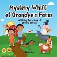 Mystery Whiff at Grandpa's Farm