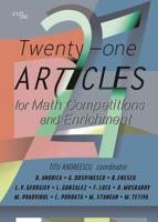 Twenty-One Articles for Math Competitions and Enrichment