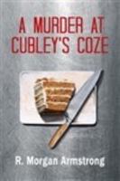 A Murder at Cubley's Coze