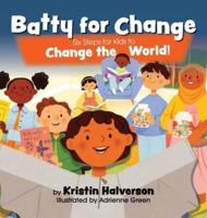 Batty for Change