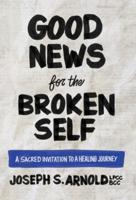 Good News for the Broken Self
