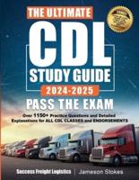 The Ultimate CDL Study Guide 2024-2025 PASS THE EXAM