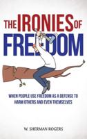 The Ironies of Freedom