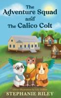 The Adventure Squad and The Calico Colt
