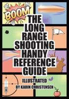 The Long Range Shooting Handy Reference Guide