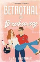 Betrothal or Breakaway