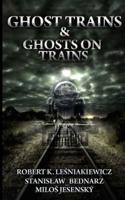 Ghost Trains & Ghosts on Trains