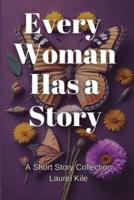 Every Woman Has A Story