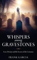 Whispers Among Gravestones