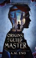 Origins of a Guild Master