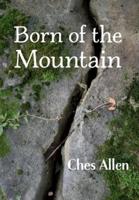 Born of the Mountain