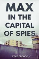 Max in the Capital of Spies