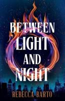 Between Light and Night