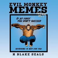 Evil Monkey Memes Volume One Expanded Edition