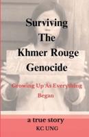 Surviving The Khmer Rouge Genocide - Growing Up as Everything Began