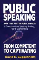 Public Speaking-From Competent to Captivating