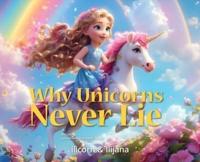 Why Unicorns Never Lie