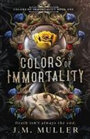 Colors of Immortality