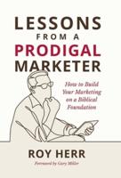 Lessons from a Prodigal Marketer