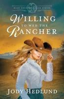 Willing to Wed the Rancher