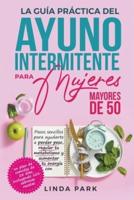 La Guía Práctica Del Ayuno Intermitente Para Mujeres Mayores De 50