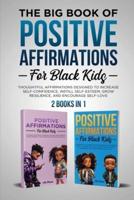 The Big Book of Positive Affirmations for Black Kids