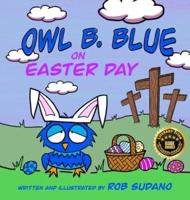 Owl B. Blue on Easter Day