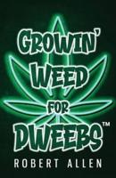 Growin' Weed for Dweebs