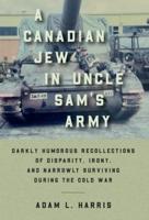A Canadian Jew in Uncle Sam's Army